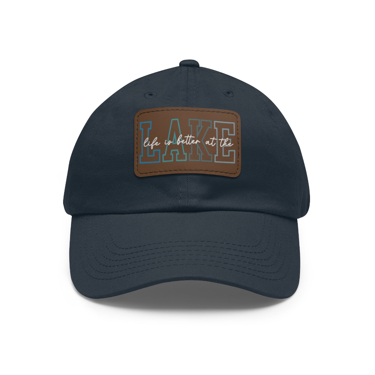 Life is Better at the Lake Dad Hat