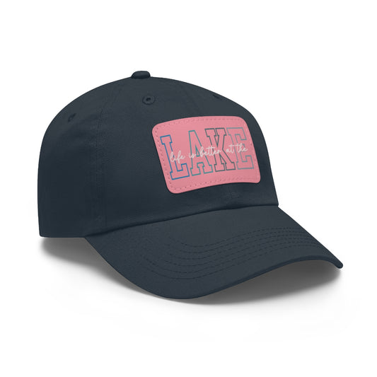 Life is Better at the Lake Dad Hat