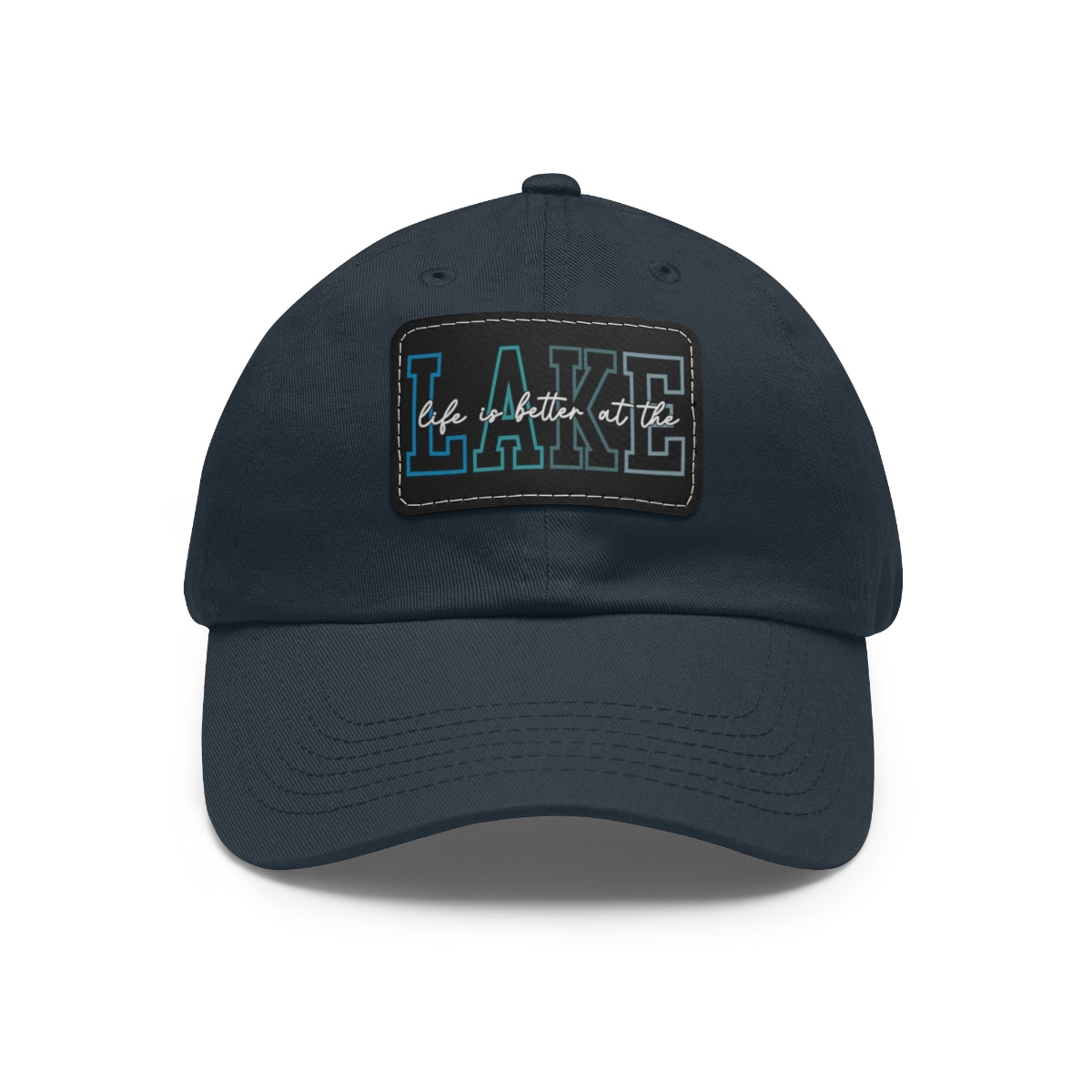 Life is Better at the Lake Dad Hat