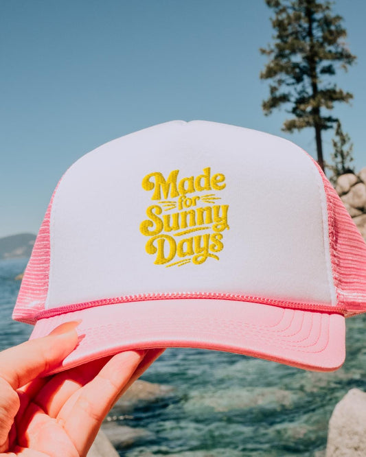 Made for Sunny Days Trucker Hat